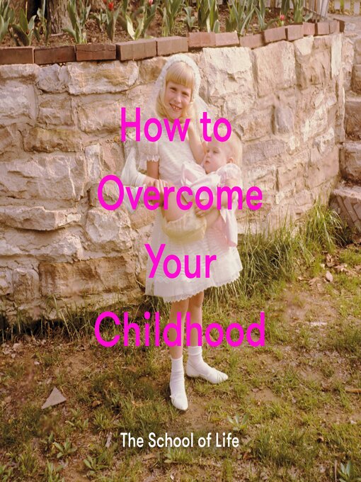 Title details for How to Overcome Your Childhood by Alain de Botton - Available